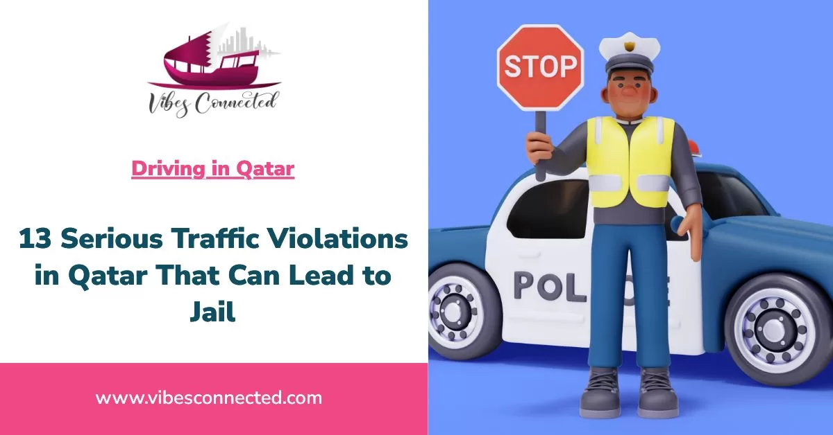 13 Serious Traffic Violations in Qatar That Can Lead to Jail Time Drive Safe, Avoid Trouble!